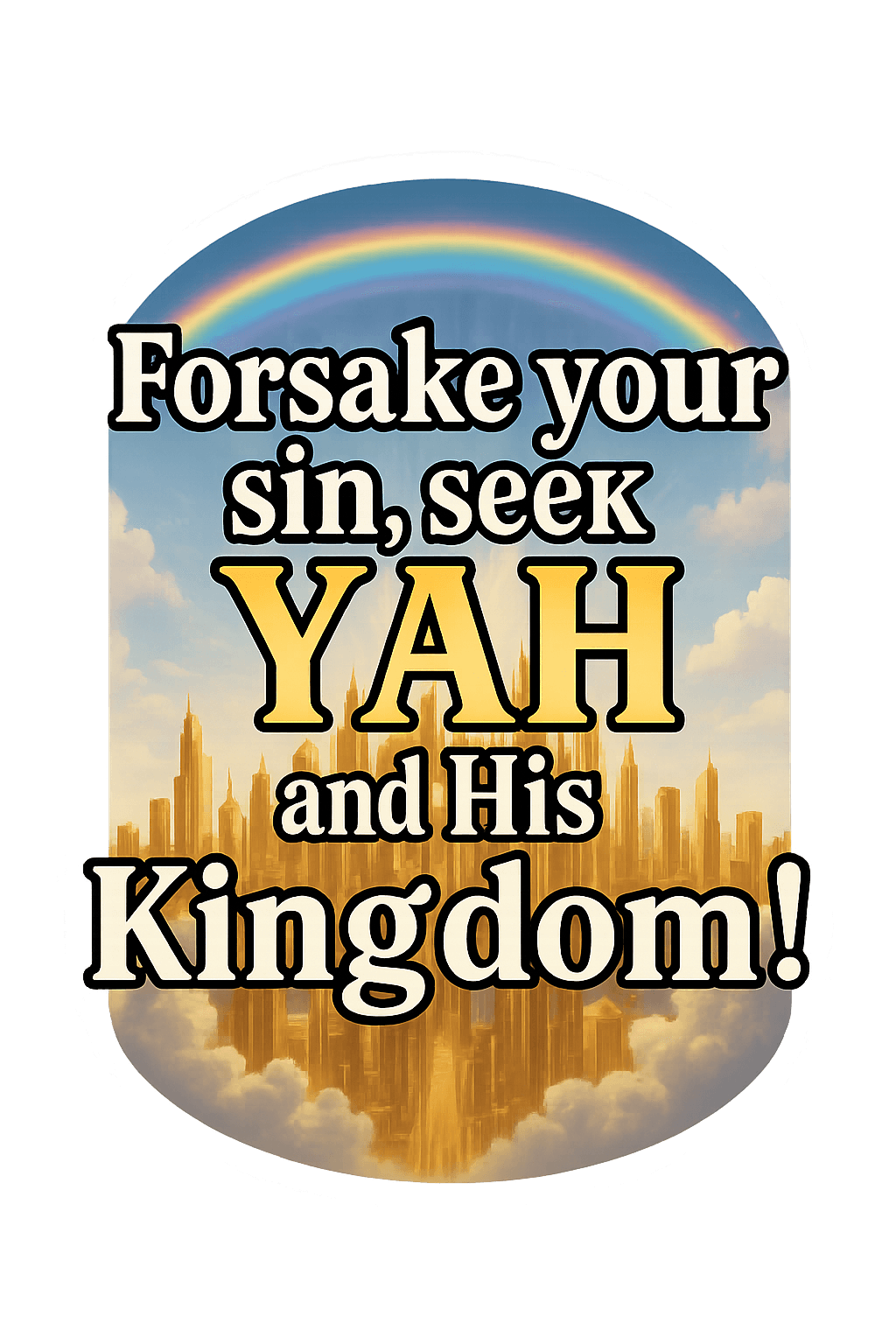 "Seek YAH & His Kingdom" Rainbow City Sticker