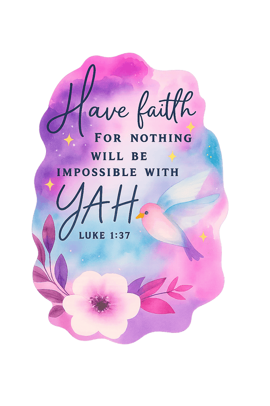 "Have Faith" Watercolor Sticker – Luke 1:37