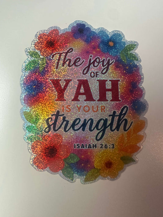 "The Joy of YAH Is Your Strength" Floral Glow Sticker – Isaiah 26:3
