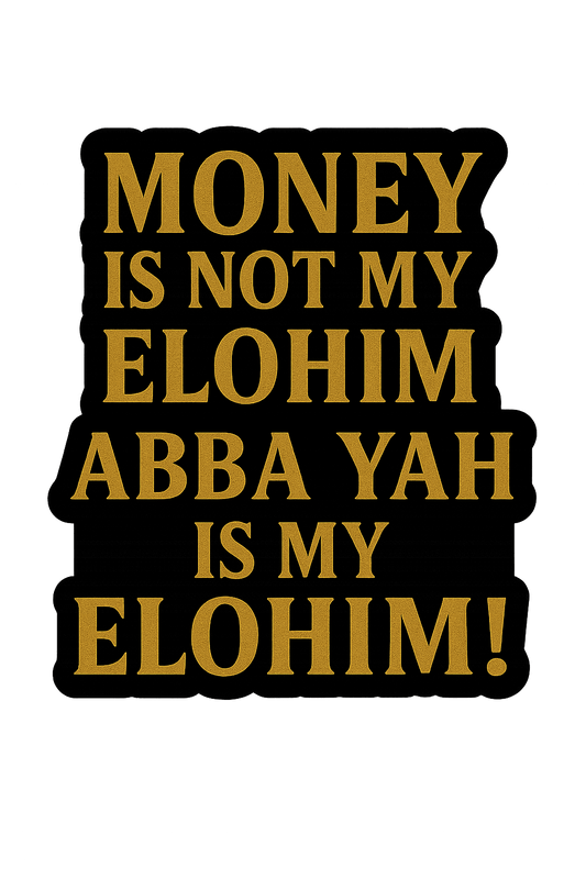"Money Is Not My Elohim" Faith Statement Sticker