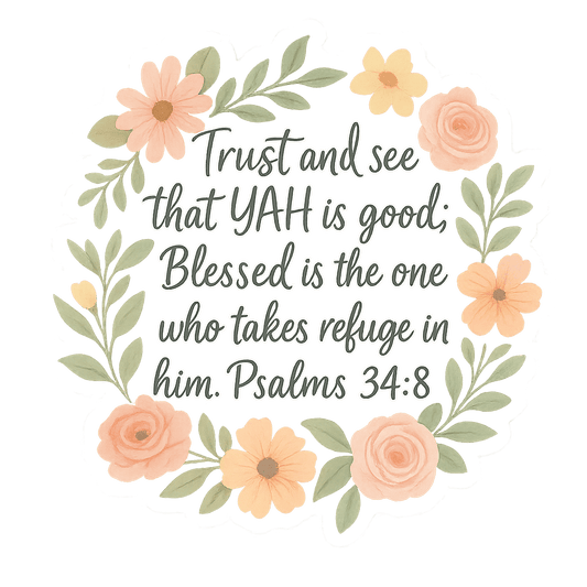"Trust and See That YAH Is Good" Floral Circle Sticker – Psalm 34:8